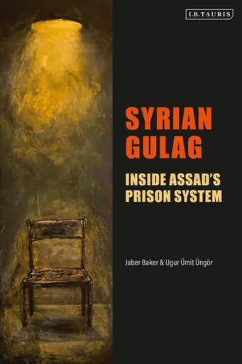 Syrian Gulag - Jaber Baker, Ugur Umit  Ungor