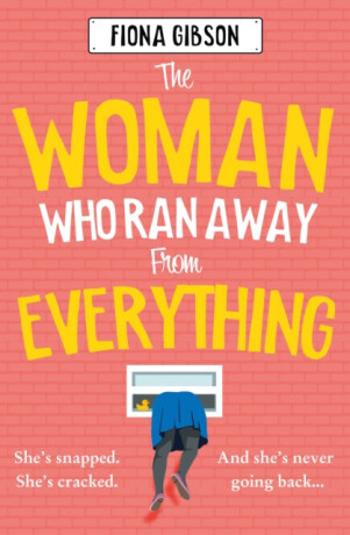 The Woman Who Ran Away from Everything - Gibson Fiona