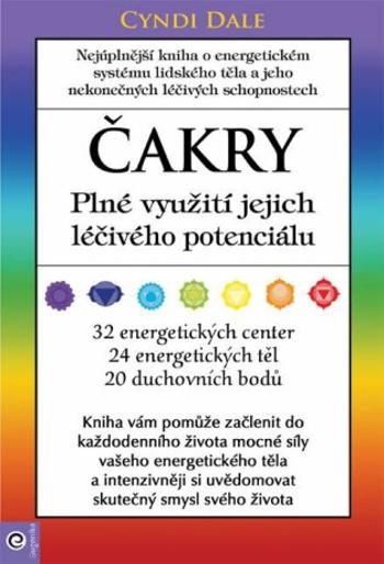 Čakry Plné využití jejich léčivého potenciálu - Cyndi Dale