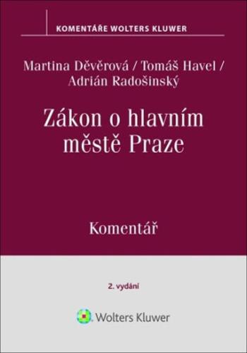 Zákon o hlavním městě Praze Komentář - Tomáš Havel, Martina Děvěrová, Adrián Radošinský