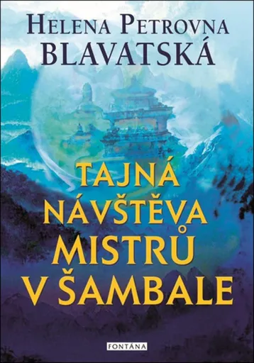 Tajná návštěva mistrů v Šambale - Helena Petrovna Blavatská