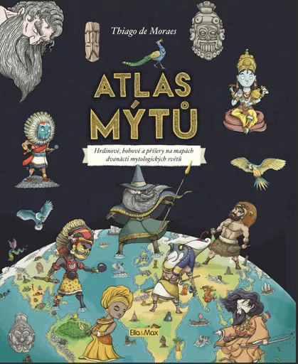 Atlas mýtů - Mýtický svět bohů - Thiago de Moraes