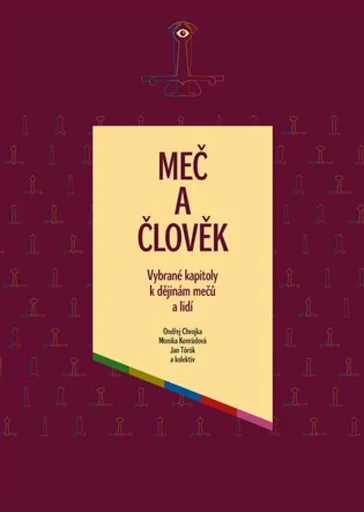 Meč a člověk - Ondřej Chvojka, Monika Konrádová, Jan Török