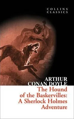 The Hound of the Baskervilles - Sir Arthur Conan Doyle