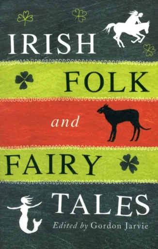 Irish Folk and Fairy Tales - Gordon Jarvie