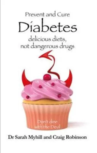 Prevent and Cure Diabetes - Craig Robinson, Sarah Myhill