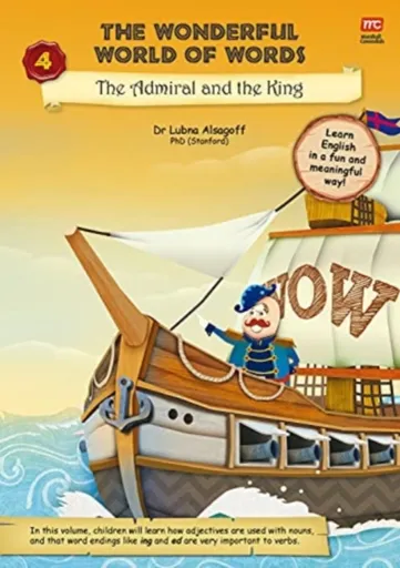 The Wonderful World of Words Volume 4: The Admiral and the King - Dr. Lubna Alsagoff
