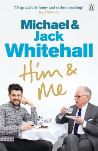 Him & Me - Jack Whitehall, Michael Whitehall