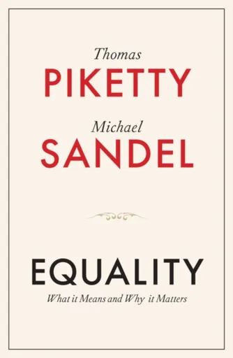 Equality - Michael J. Sandel, Thomas Piketty