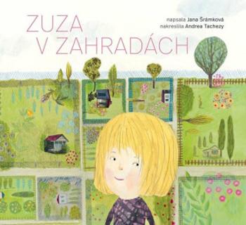 Zuza v zahradách - Jana Šrámková, Andrea Tachezy