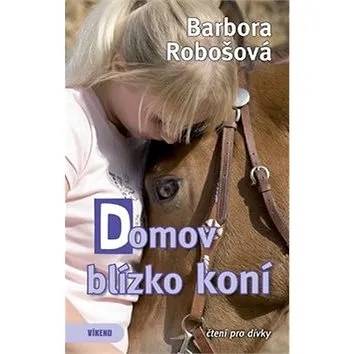 Domov blízko koní (978-80-7222-900-0)