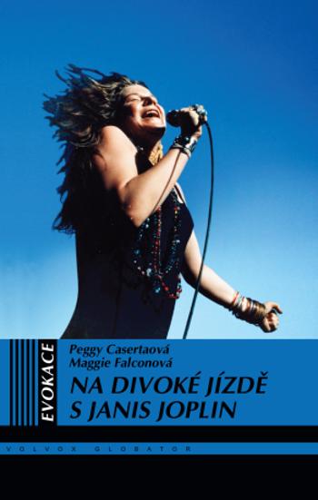 Na divoké jízdě s Janis Joplin - Maggie Falconová, Peggy Casertaová - e-kniha