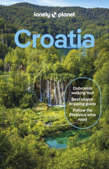 Lonely Planet Croatia - Lonely Planet, Anja Mutic, Lucie Grace, Isabel Putinja