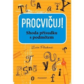 Procvičuj! Shoda přísudku s podmětem (978-80-253-4658-7)