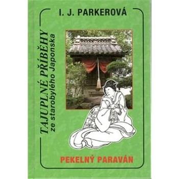 Kniha Pekelný paraván: Tajuplné příběhy ze starobylého Japonska (978-80-86481-67-8)