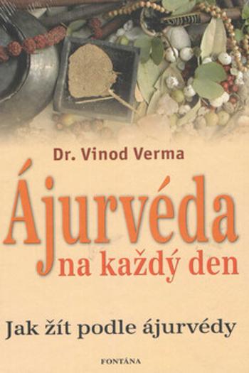 Ájurvéda na každý den - Vinód Verma