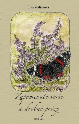 Zapomenuté verše a drobné prózy - Lidmila Anna Dohnalová, Eva Vodičková