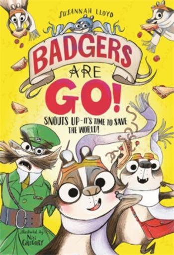 Badgers Are Go! - Susannah Lloyd