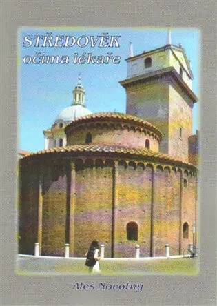 Středověk očima lékáře - Aleš Novotný