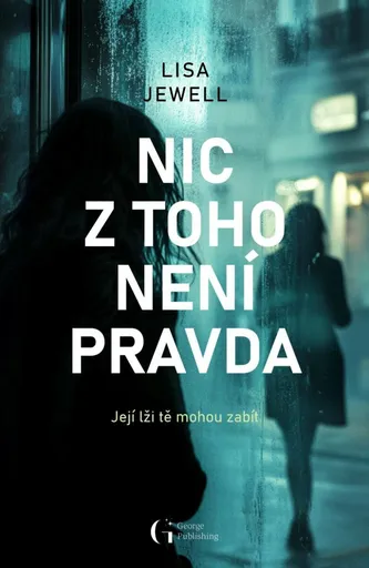 Nic z toho není pravda - Lisa Jewellová