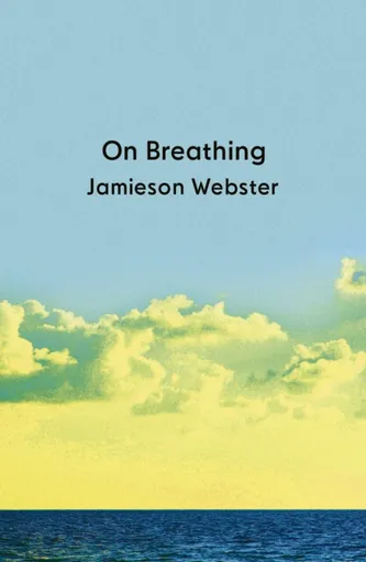 On Breathing - Jamieson Webster