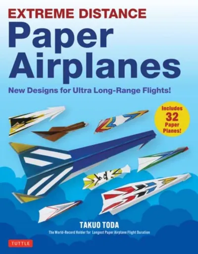 Extreme Distance Paper Airplanes - Takuo Toda