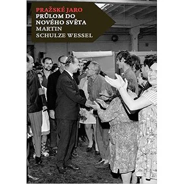 Pražské jaro: Průlom do nového světa (9788025733394)