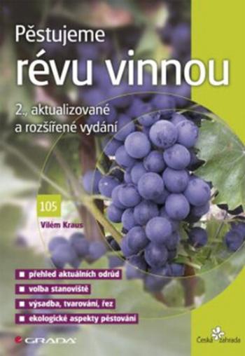 Pěstujeme révu vinnou - 2. vydání - Vilém Kraus