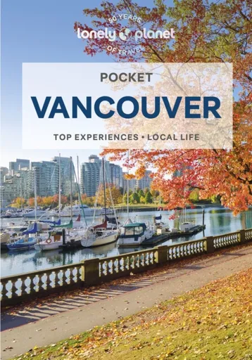 Lonely Planet Pocket Vancouver - Lonely Planet, Bianca Bujan