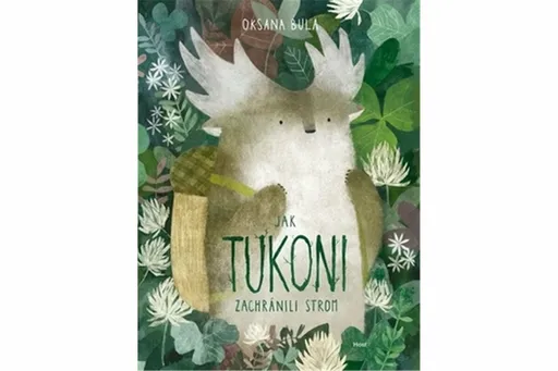 Jak tukoni zachránili strom - Oksana Bula