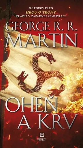 Oheň a krv (slovensky) - George R. R. Martin