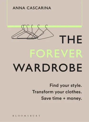 The Forever Wardrobe - Anna Cascarina