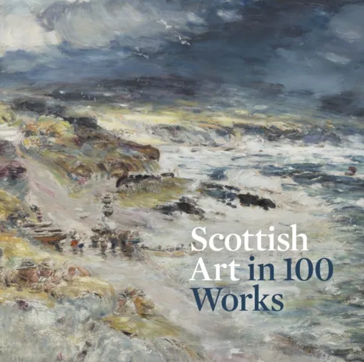Scottish Art in 100 Works - Patricia Allerston