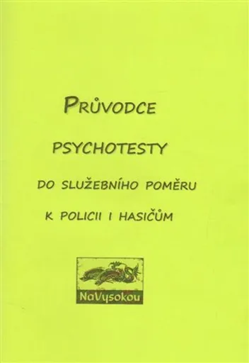 Průvodce psychotesty aneb do služebního poměru k policii či hasičům