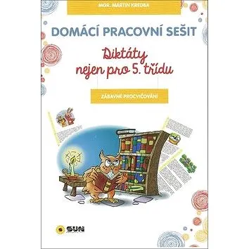 Domácí pracovní sešit Diktáty nejen pro 5. třídu (978-80-7371-865-7)
