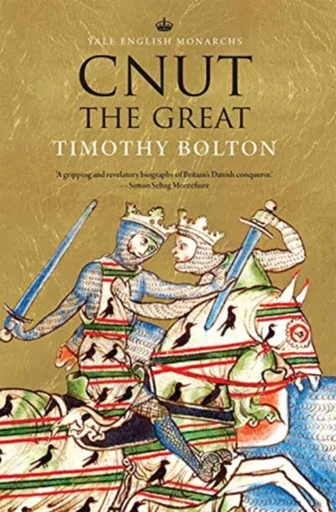 Cnut the Great - Timothy Bolton