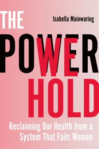 The Power We Hold - Isabella Mainwaring