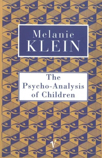 The Psycho-Analysis of Children - Melanie Klein