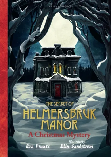 The Secret of Helmersbruk Manor - Eva Frantz