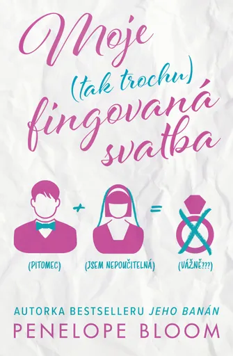 Moje (tak trochu) fingovaná svatba - Penelope Bloom