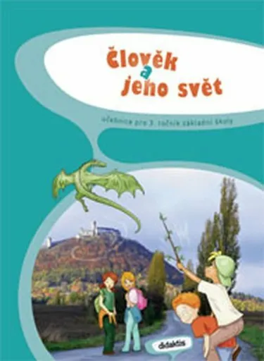 Člověk a jeho svět pro 3. ročník základní školy - Iva Frýzová, kolektiv autorů