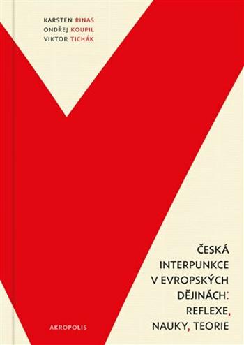 Česká interpunkce v evropských dějinách: reflexe, nauky, teorie - Karsten Rinas, Ondřej Koupil, Viktor Tichák