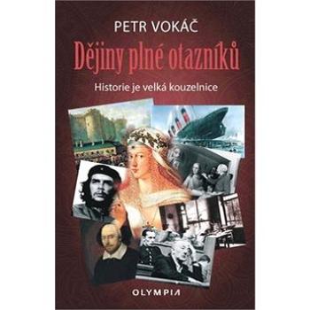 Dějiny plné otazníků: Historie je velká kouztelnice (978-80-7376-550-7)