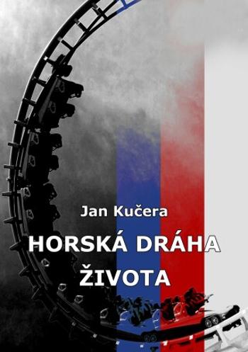 Horská dráha života - Jan Kučera - e-kniha