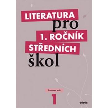 Literatura pro 1. ročník středních škol: Pracovní sešit (80-7358-116-7)