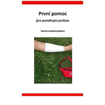 První pomoc pro pomáhající profese (999-00-036-0467-5)