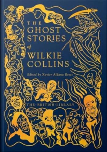 The Ghost Stories of Wilkie Collins - Wilkie Collins