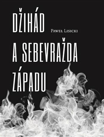 Džihád a sebevražda Západu - Pawel Lisicki