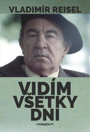 Vidím všetky dni - Vladimír Reisel