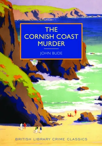 The Cornish Coast Murder - John Bude